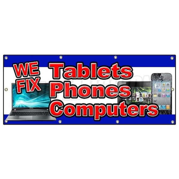 WE FIX TABLETS PHONES COMPUTERS BANNER SIGN screen repair cellphones